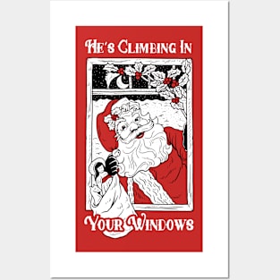 He's Climbing In Your Windows Posters and Art